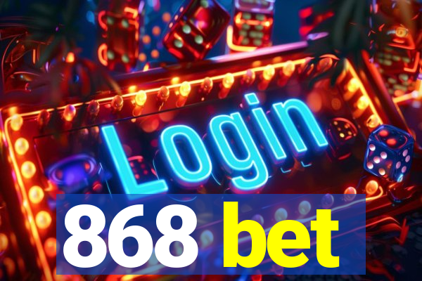 868 bet